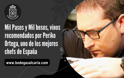 Mil Pasos y Mil besos, vinos recomendados por Periko Ortega, uno de los mejores chefs de España